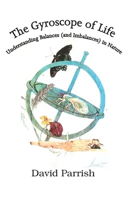 Le gyroscope de la vie : Comprendre les équilibres (et les déséquilibres) dans la nature - The Gyroscope of Life: Understanding Balances (and Imbalances) in Nature