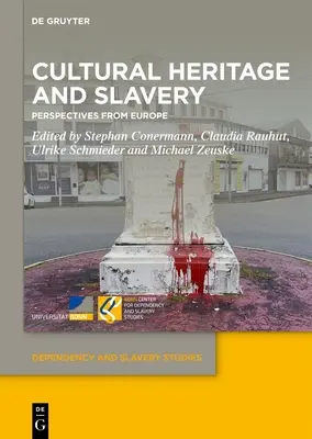 Patrimoine culturel et esclavage : Perspectives d'Europe - Cultural Heritage and Slavery: Perspectives from Europe