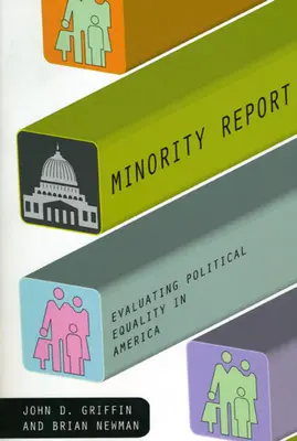 Rapport sur la minorité : L'évaluation de l'égalité politique en Amérique - Minority Report: Evaluating Political Equality in America