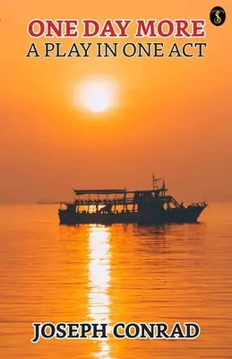 Un jour de plus : Une pièce en un acte - One Day More: A Play In One Act