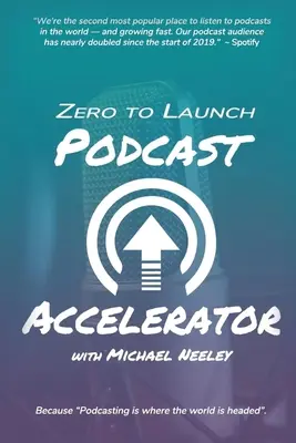 Accélérateur de podcasts « Zero to Launch - Zero to Launch Podcast Accelerator