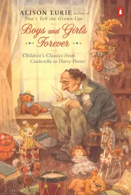 Garçons et filles pour toujours : Les classiques pour enfants, de Cendrillon à Harry Potter - Boys and Girls Forever: Children's Classics from Cinderella to Harry Potter