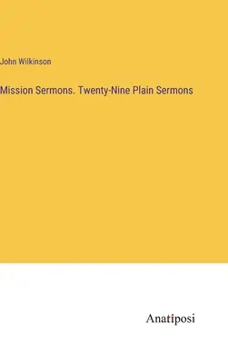 Mission Sermons. Vingt-neuf sermons simples - Mission Sermons. Twenty-Nine Plain Sermons