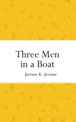 Trois hommes dans un bateau - Three Men in a Boat