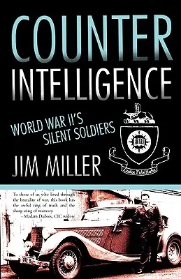 Contre-espionnage : Les soldats silencieux de la Seconde Guerre mondiale - Counter Intelligence: World War II's Silent Soldiers