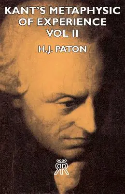 La métaphysique de l'expérience de Kant - Vol II - Kant's Metaphysic of Experience - Vol II