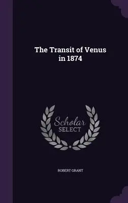 Le transit de Vénus en 1874 - The Transit of Venus in 1874