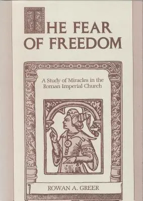 La peur de la liberté : Une étude des miracles dans l'Église impériale romaine - The Fear of Freedom: A Study of Miracles in the Roman Imperial Church