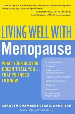 Bien vivre la ménopause : Ce que votre médecin ne vous dit pas... et que vous devez savoir - Living Well with Menopause: What Your Doctor Doesn't Tell You...That You Need to Know