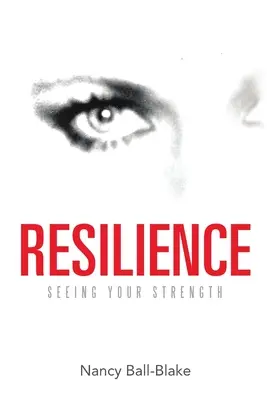 La résilience : Voir sa force - Resilience: Seeing Your Strength