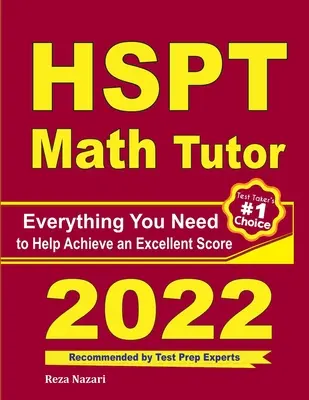 HSPT Math Tutor : Tout ce dont vous avez besoin pour obtenir un excellent score - HSPT Math Tutor: Everything You Need to Help Achieve an Excellent Score