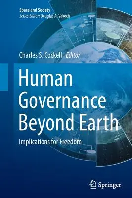 Gouvernance humaine au-delà de la Terre : implications pour la liberté - Human Governance Beyond Earth: Implications for Freedom