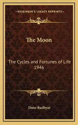 La Lune : Les cycles et les fortunes de la vie 1946 - The Moon: The Cycles and Fortunes of Life 1946