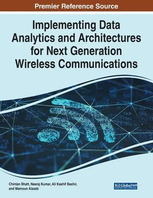 Mise en œuvre de l'analyse des données et des architectures pour les communications sans fil de la prochaine génération - Implementing Data Analytics and Architectures for Next Generation Wireless Communications