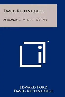 David Rittenhouse : Astronome patriote, 1732-1796 - David Rittenhouse: Astronomer Patriot, 1732-1796