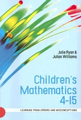 Mathématiques pour enfants 4-15 : Apprendre à partir des erreurs et des conceptions erronées - Children's Mathematics 4-15: Learning from Errors and Misconceptions