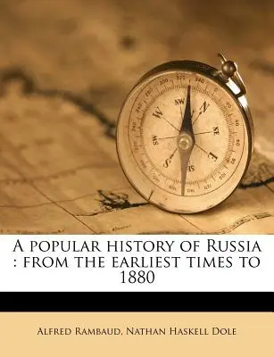 Histoire populaire de la Russie : des temps les plus reculés à 1880 - A popular history of Russia: from the earliest times to 1880