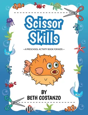 Scissors Skills Preschool Workbook For Kids ages 2-6 : Un livre d'exercices de découpage amusant pour les enfants d'âge préscolaire âgés de 3 à 6 ans. - Scissors Skills Preschool Workbook For Kids ages 2-6: A Fun Cutting Practice Book for Preschoolers ages 3-6