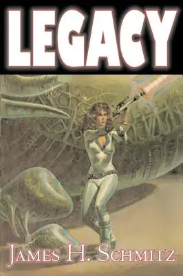 Legacy par James H. Shmitz, Science Fiction, Aventure, Space Opera - Legacy by James H. Shmitz, Science Fiction, Adventure, Space Opera