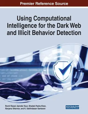 Utilisation de l'intelligence informatique pour le Dark Web et la détection des comportements illicites - Using Computational Intelligence for the Dark Web and Illicit Behavior Detection