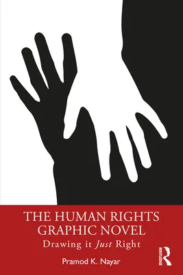 Le roman graphique sur les droits de l'homme : Dessiner juste ce qu'il faut - The Human Rights Graphic Novel: Drawing it Just Right