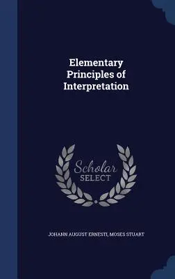 Principes élémentaires d'interprétation - Elementary Principles of Interpretation