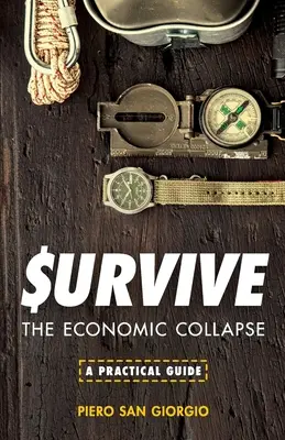 Survivre à l'effondrement économique - Survive--The Economic Collapse