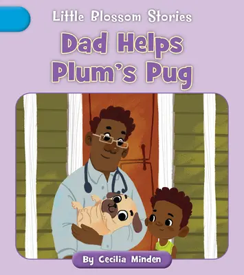 Papa aide le carlin de Plum - Dad Helps Plum's Pug