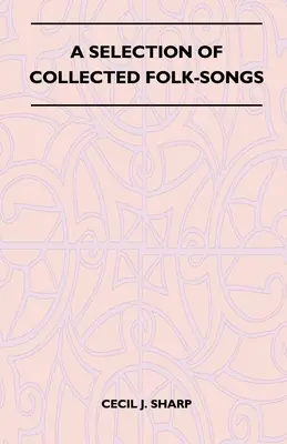 Une sélection de chansons folkloriques rassemblées - A Selection of Collected Folk-Songs