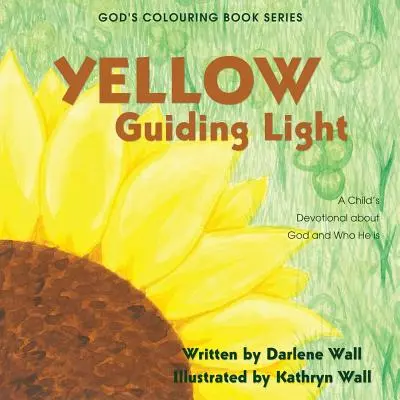 Lumière jaune : Une dévotion d'enfant à propos de Dieu et de qui il est - Yellow Guiding Light: A Child's Devotional about God and Who He Is