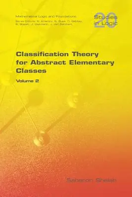 Théorie de la classification pour les classes élémentaires abstraites : Volume 2 - Classification Theory for Abstract Elementary Classes: Volume 2