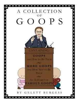 Une collection de Goops - A Collection of Goops