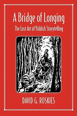 Un pont de nostalgie : L'art perdu des contes yiddish - A Bridge of Longing: The Lost Art of Yiddish Storytelling