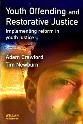 La délinquance juvénile et la justice réparatrice - Youth Offending and Restorative Justice