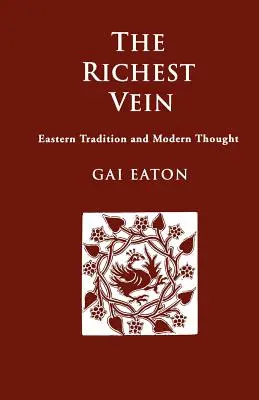 Le filon le plus riche : Tradition orientale et pensée moderne - The Richest Vein: Eastern Tradition and Modern Thought