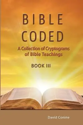 Bible Coded LLL : Une collection de cryptogrammes d'enseignements bibliques - Bible Coded LLL: A Collection of Crytograms of Bible Teachings