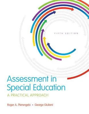 Assessment in Special Education : A Practical Approach, Enhanced Pearson Etext with Loose-Leaf Version -- Access Card Package - Assessment in Special Education: A Practical Approach, Enhanced Pearson Etext with Loose-Leaf Version -- Access Card Package