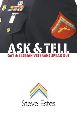Ask & Tell : Les vétérans gays et lesbiens s'expriment - Ask & Tell: Gay and Lesbian Veterans Speak Out