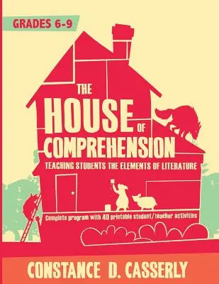 La maison de la compréhension : Enseigner aux élèves les éléments de la littérature - The House of Comprehension: Teaching Students the Elements of Literature