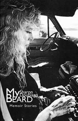 Ma barbe : Histoires de mémoires - My Beard: Memoir Stories