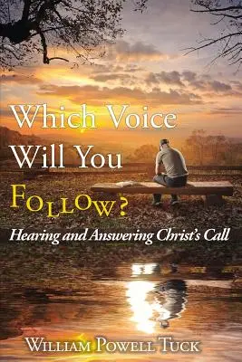 Quelle voix allez-vous suivre ? Entendre et répondre à l'appel du Christ - Which Voice Will You Follow: Hearing and Answering Christ's Call