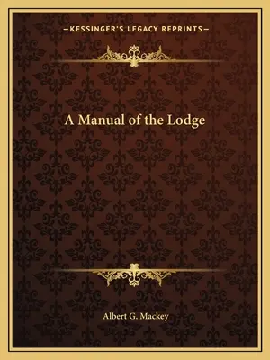 Manuel de la Loge - A Manual of the Lodge