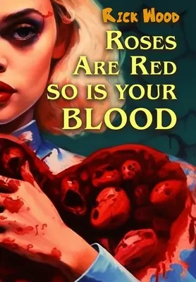 Les roses sont rouges, ton sang aussi - Roses Are Red So Is Your Blood