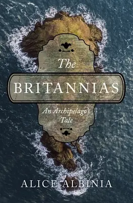 Les Britannias : L'histoire d'un archipel - The Britannias: An Archipelago's Tale