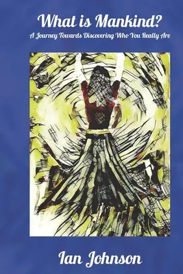 Qu'est-ce que l'humanité ? - What is Mankind