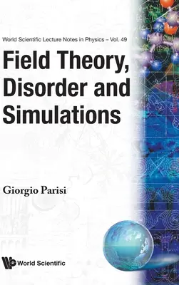 Théorie des champs, désordre et simulations - Field Theory, Disorder & Simulations