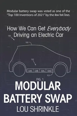 Échange modulaire de batteries : comment faire en sorte que tout le monde conduise une voiture électrique - Modular Battery Swap: How We Can Get Everybody Driving an Electric Car