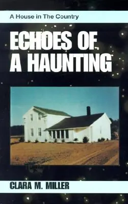 Les échos d'une hantise : Une maison à la campagne - Echoes of a Haunting: A House in the Country