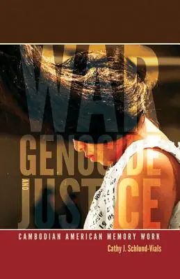 Guerre, génocide et justice : Le travail de mémoire des Américains d'origine cambodgienne - War, Genocide, and Justice: Cambodian American Memory Work