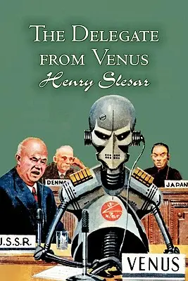 Le délégué de Vénus par Henry Slesar, Science Fiction, Fantasy - The Delegate from Venus by Henry Slesar, Science Fiction, Fantasy